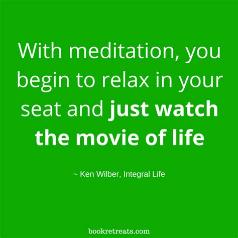 With Meditation You Begin To Relax In Your Seat And Just Watch The