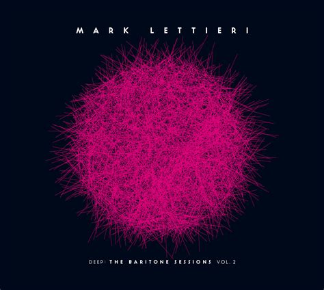 Deep The Baritone Sessions Vol 2 — Mark Lettieri