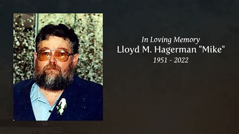 Lloyd M Hagerman Mike Tribute Video