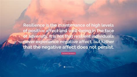 Richard Davidson Quote Resilience Is The Maintenance Of High Levels