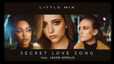 Little Mix Secret Love Song Feat Jason Derulo [trio Version Without Jesy] Youtube