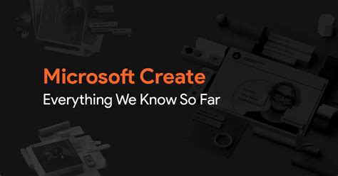 Microsoft Create Everything We Know So Far Slidebazaar Blog
