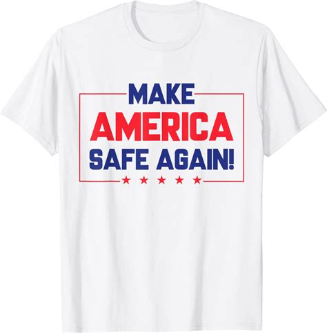 Trump Supporter Make America Safe Again T Shirt Breakshirts Office