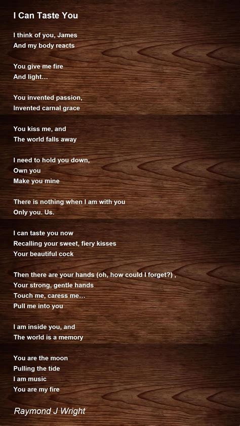 I Can Taste You I Can Taste You Poem By Raymond J Wright