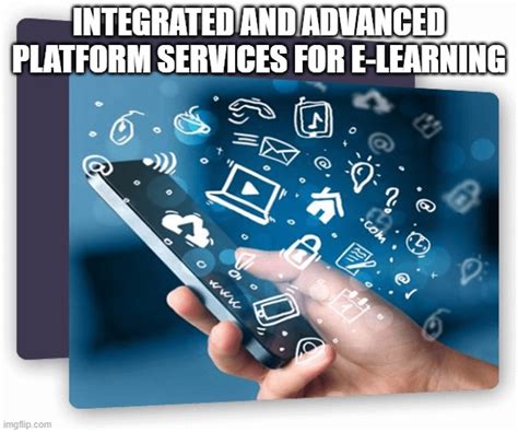 Integrated And Advanced Platform Services For E Learning Imgflip