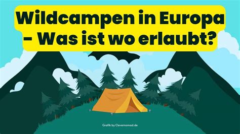 wildcampen in europa was ist wo erlaubt