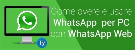 Come Scaricare E Usare Whatsapp Su Pc