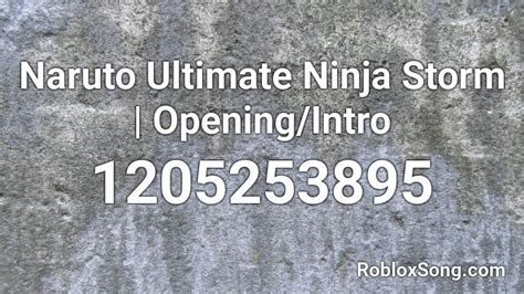 Naruto Ultimate Ninja Storm Openingintro Roblox Id Roblox Music Codes