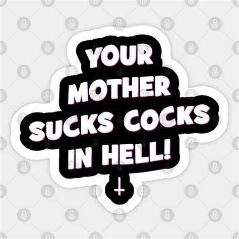 Vintage Your Mother Sucks Cocks In Hell Funny Horror Aesthetic Your