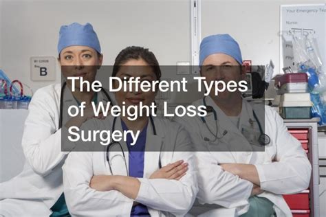 The Different Types Of Weight Loss Surgery 1938 News