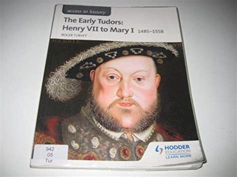 Access To History The Early Tudors Henry Vii To Mary I 1485 1558 By