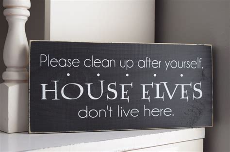 Clean Up After Yourself House Elves Dont Live Here 12 X 55 Wooden