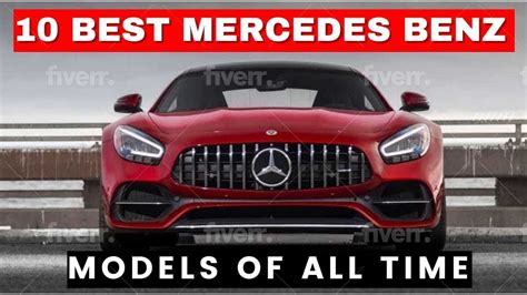 Top 10 Best Mercedes Benz Models Of All Time Youtube
