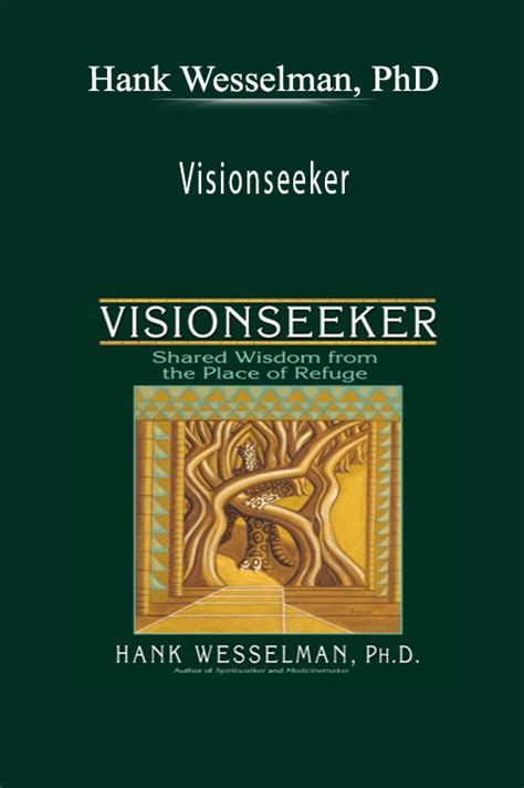 Visionseeker Hank Wesselman Phd