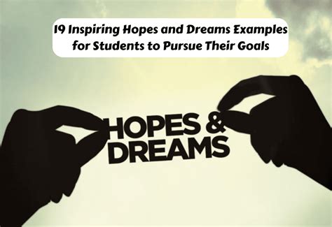19 Inspiring Hopes and Dreams Examples for Students to Pursue Their