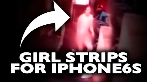 Girl Strips For An Iphone6s Youtube