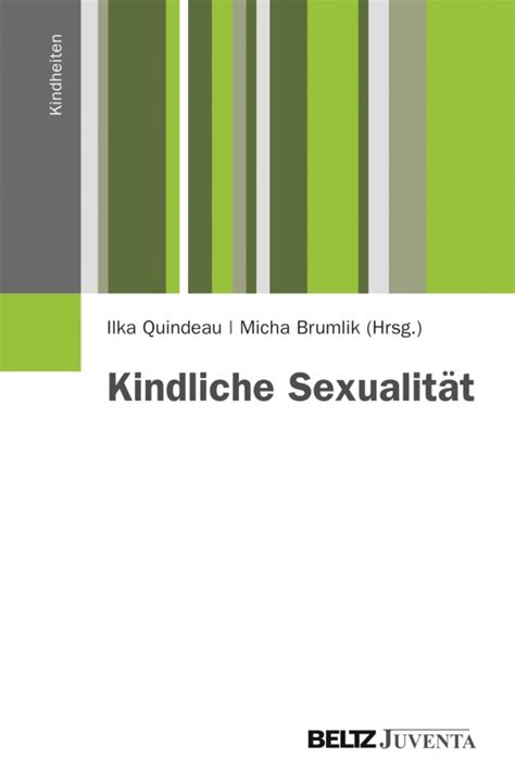 kindliche sexualitÄt von ilka quindeau and micha brumlik herausgeberinnen 17992