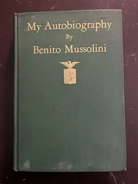 My Autobiography By Benito Mussolini ~ 1st Edition 1928 Scribners Hc £