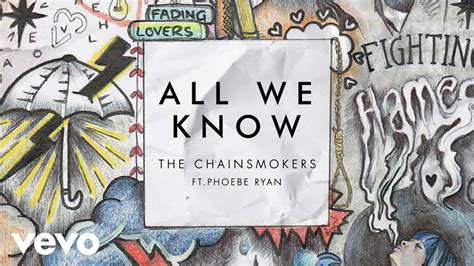 Am g c/e f but you're the one that i want, if that's really so wrong. The Chainsmokers - All We Know (Audio) ft. Phoebe Ryan ...