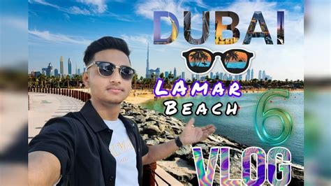 Uae Lamar Beach Dubai Vlog Junedkhan Youtube