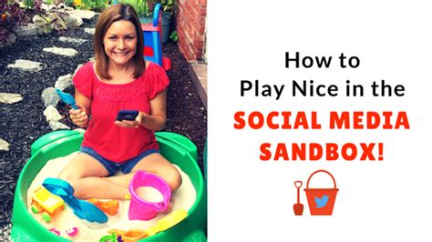 How To Play Nice In The Social Media Sandbox Marketing4Actors