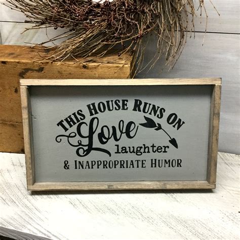 This House Runs On Love Laughter And Inappropriate Humor Funny Wood Sign