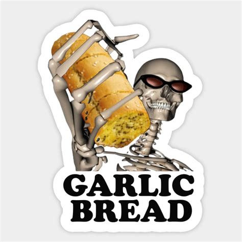 garlic bread skeleton evil skeleton meme garlic bread meme hard skeleton skeleton shirt