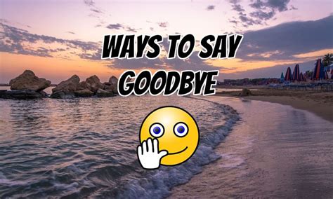 While your loved one may no longer be here, friends and family might find solace in a special place where they can go to sit and remember. 22 Different Cute and Funny Ways To Say Goodbye To Anyone