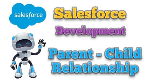 Salesfoce Development Parent Child Relationship Salesforce