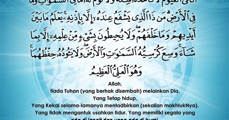 Ayat ini memiliki kelebihan tersendiri sebagaimana dijelaskan dalam. Arti Ayat Kursi - Rahasia, Khasiat, dan Keutamaannya ...