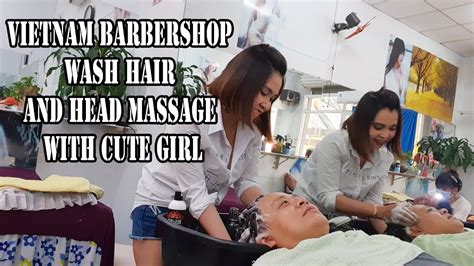 Vietnam Barbershop Wash Hair And Head Massage With Cute Girl Youtube