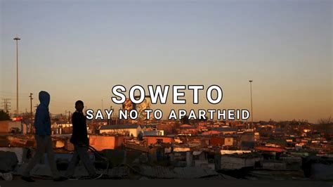 Soweto Say No To Apartheid Lyrics Video YouTube