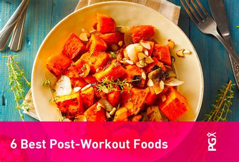 6 Best Post Workout Foods Pgx