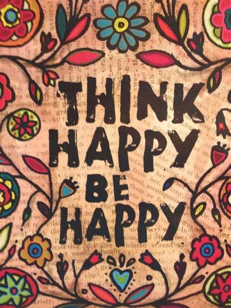 Think Happy Be Happy Pictures Photos And Images For