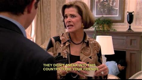 The tao of lucille bluth. 28 Ways To Live Life Like Lucille Bluth | Tv show quotes ...