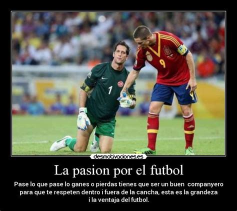 la pasion por el futbol desmotivaciones