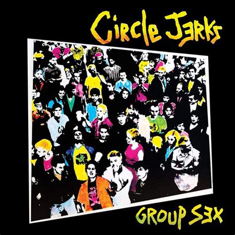 Circle Jerks Group Sex 40th Anniversary Edition Vinyl Lp Amoeba