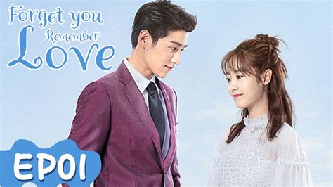 Forget You Remember Love Ep Strim Percuma Di Wetv Xing Fei Jin Ze Eng Sub Youtube