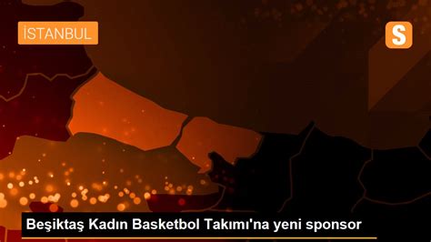 beşiktaş kadın basketbol takımı na yeni sponsor son dakika