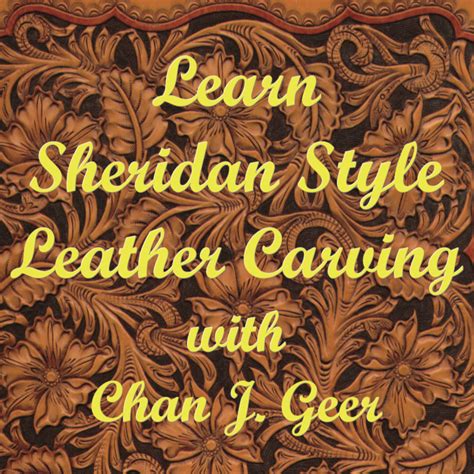 Learn Sheridan Style Leather Carving With Chan Geer Elktracks Studio