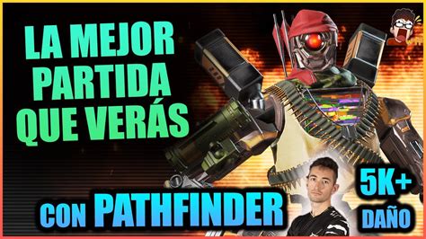 La Mejor Partida Que VerÁs Con Pathfinder En Apex Legends 5000 DaÑo