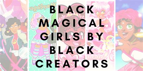 List Black Magical Girls By Black Creators Professional Magical