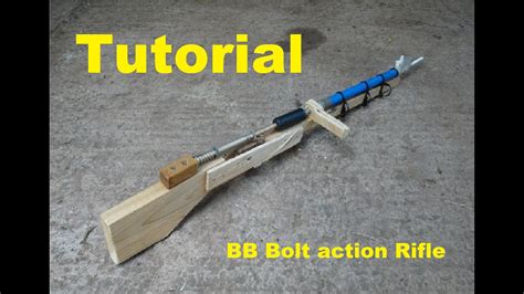 Tutorial Homemade Bb Gun Bolt Action Rifle Conversion From Bb Rifle Youtube