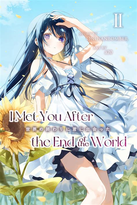 I Met You After The End Of The World Light Novel Volume 2 By Onii Sanbomber Goodreads