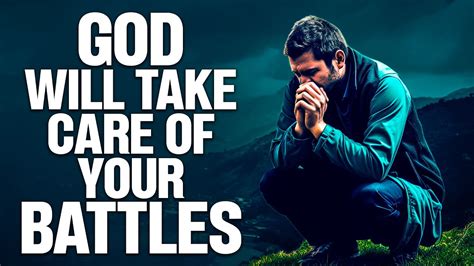 God Will Take Your Battles And Turn Them Into Blessings Youtube