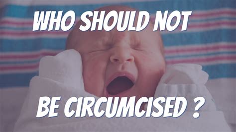 Who Should Not Be Circumcised Youtube