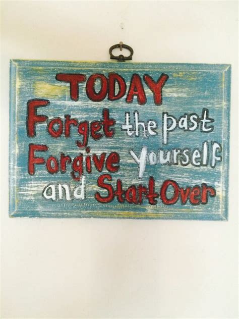 Today Forget Your Past Forgive Yourself And By Beachwoodcottage