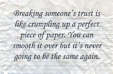 Breaking Someone S Trust Is Like Crumpling Up A Perfect Piece Of Paper