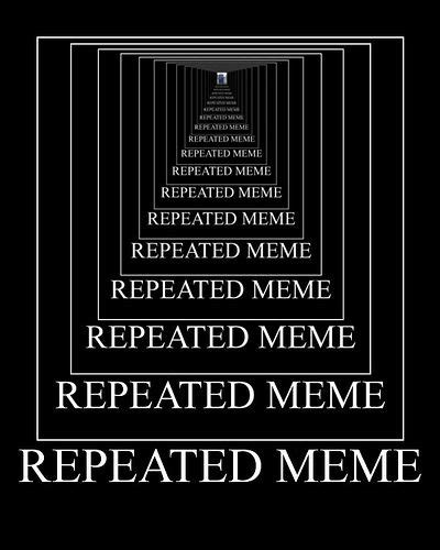 A Black And White Photo With The Words Repeated Meme On Its Side