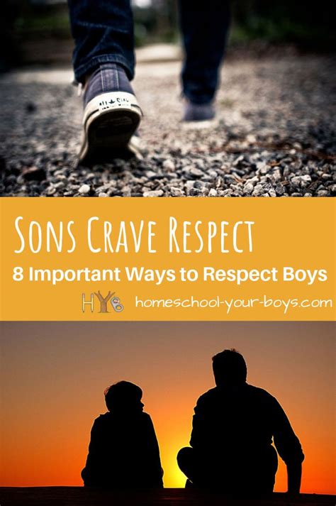 Sons Crave Respect 8 Important Ways To Respect Boys Homeschool Your Boys
